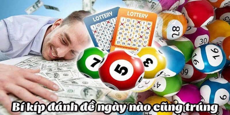 Bí kíp bật mí cho bạn cách đánh đề ngày nào cũng trúng