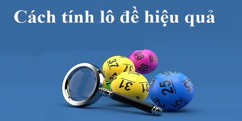 Cách Tính Lô Đề Hiệu Quả Dựa Trên Câm Đầu Và Câm Đuôi