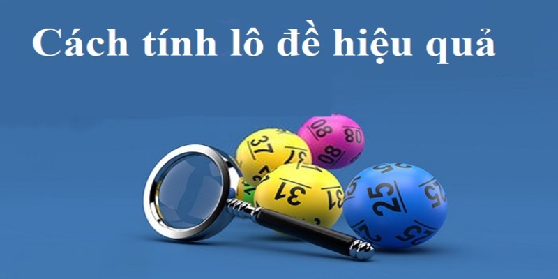 Kinh nghiệm chơi lô đề bạc nhớ chất lượng nhất