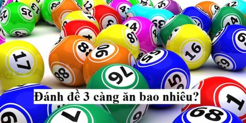 Các tip đánh 3 càng cho tỷ lệ chiến cao rất cao