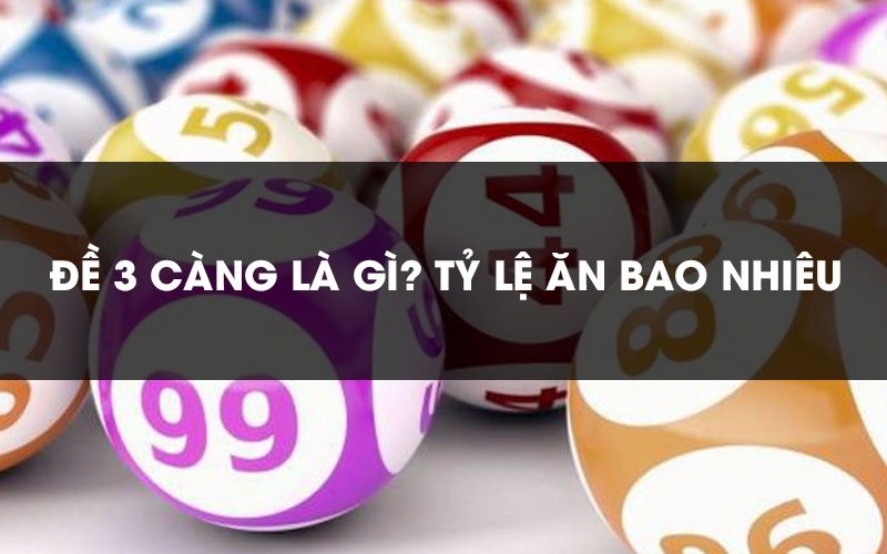 Cách Đánh 3 Càng Miền Bắc: Khái niệm, luật chơi, tỷ lệ trả thưởng