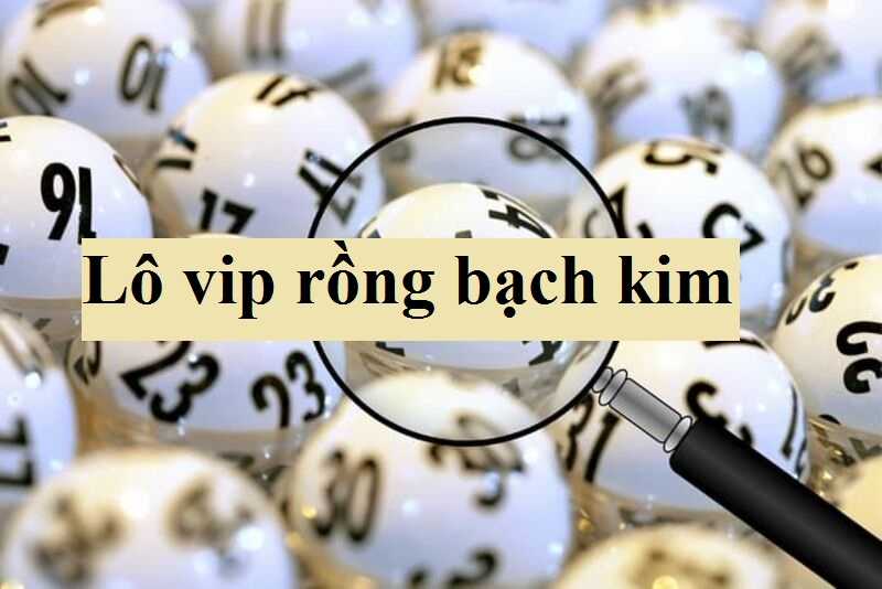 Ưu điểm khi soi cầu lô vip theo rồng bạch kim