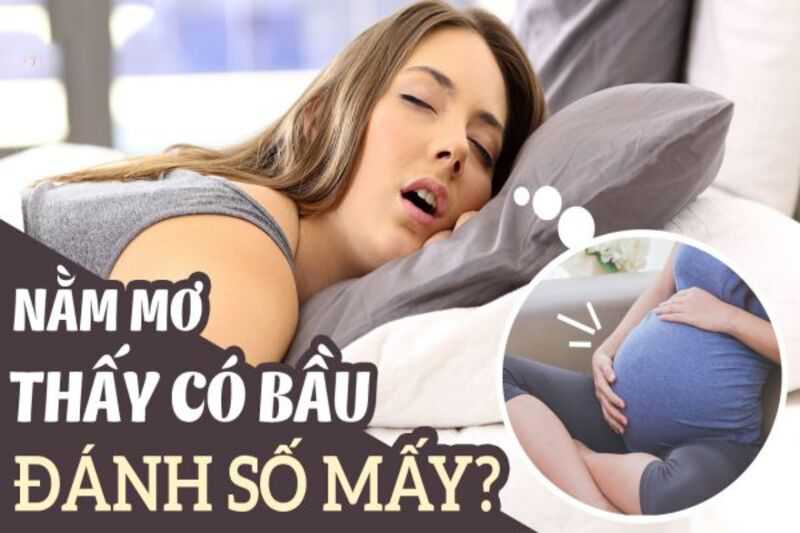 Con số may mắn nên đánh khi chiêm bao thấy có bầu