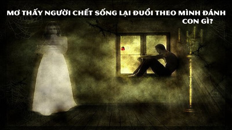 Đánh số gì khi nằm mơ thấy người chết còn sống