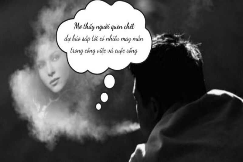 Nằm mơ thấy người quen chết th&igrave; l&agrave; điềm tốt hay xấu
