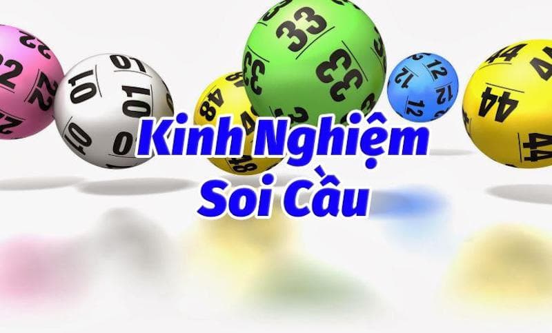 Tổng hợp những kinh nghiệm soi cầu 247 gi&uacute;p anh em tr&uacute;ng lớn