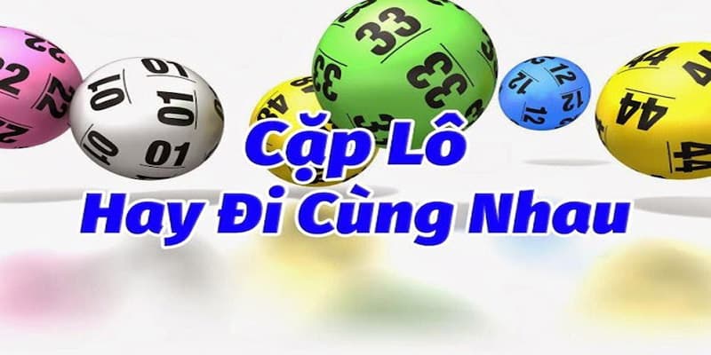 Cặp số lô đề hay đi với nhau