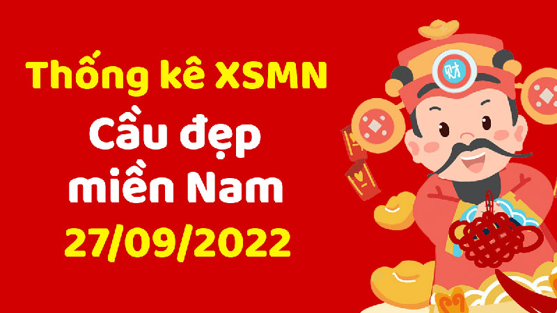 Soi cầu XSMN 27/9/2022 thuật toán cho ra cầu đẹp